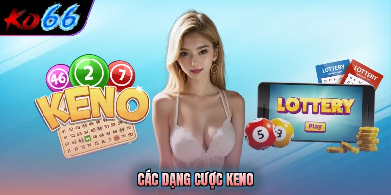 Các dạng cược keno