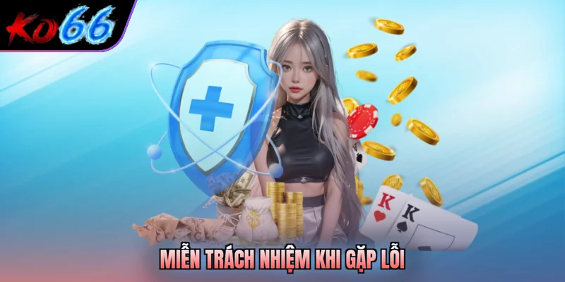 Miễn trách nhiệm khi gặp lỗi
